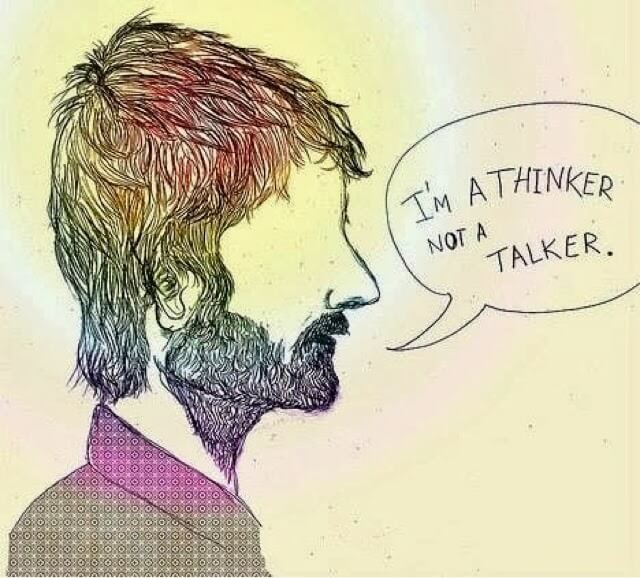 "Thinker, Not a Talker" - artist unknown